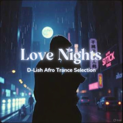 Love Nights - Afro Trance Selection