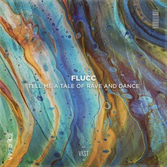 FLUCC - Tell Me A Tale Of Rave And Dance [VPFD4.2]