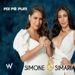 Simone & Simaria - Foi Pá Pum | Sertanejo Remix | By. William Mix