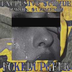 Exclusive $Uicide [Prod. $UMMER$]