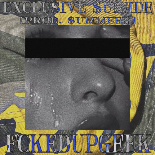 Exclusive $Uicide [Prod. $UMMER$]