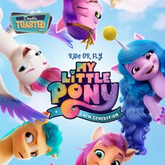 MY LITTLE PONY A NEW GENERATION - Double Toasted Audio Review
