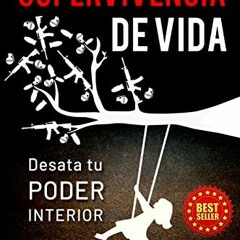 Read pdf Supervivencia de vida : Desata tu poder interior (Spanish Edition) by  Nohelia  Reyes Molin