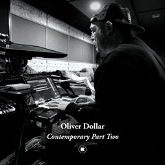 Oliver Dollar / Oliver Dollar presents Contemporary Part Two Oliver Dollar / Oliver Dollar presents Contemporary Part Two