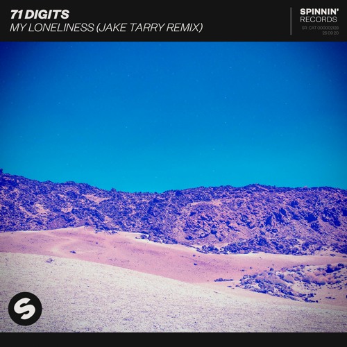 71 Digits - My Loneliness (Jake Tarry Remix) [OUT NOW]