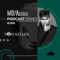MDAccula Podcast Series vol#16 - Tom Keller