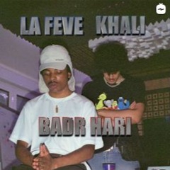 La Fève Feat. Khali - Badr Hari