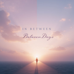 In Between Days