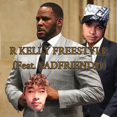 R KELLY FREESTYLE (FT. SADFRIENDD) [PROD.  Rollie]