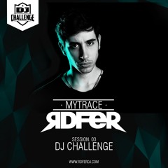 RDFER - MYTRACE#3 - DJCHALLENGE 2021