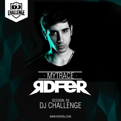 RDFER - MYTRACE#3 - DJCHALLENGE 2021