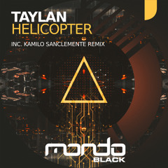 Taylan - Helicopter (Kamilo Sanclemente Remix)