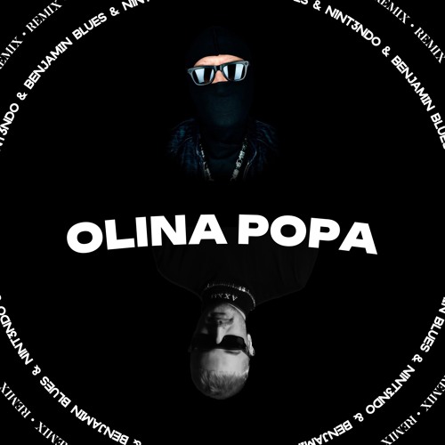 Stream N1NT3NDO, BENJAMIN BLUES - Олина Попа (Remix) By BENJAMIN.