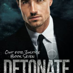 [Get] EBOOK 📭 Detonate (Out for Justice) by  Reese Knightley [EPUB KINDLE PDF EBOOK]