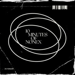 10 MINUTES OF NONEX