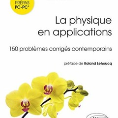 [DOWNLOAD] EBOOK 💓 La physique en applications - 150 problèmes corrigés PC-PC* by  R