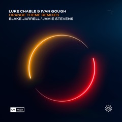 Luke Chable & Ivan Gough - Orange Theme (Blake Jarrell's '03 Returning Mix) [UV Noir]
