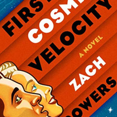 [View] KINDLE 💕 First Cosmic Velocity by  Zach Powers EPUB KINDLE PDF EBOOK