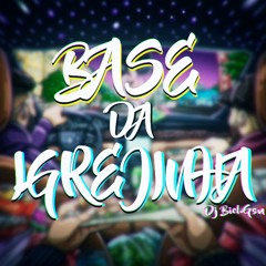 BASE DA IGREJINHA FT.MARLON PH, GORDINHO DO CATARINA