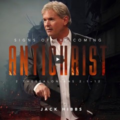 Signs Of The Coming Antichrist - Part 1 by Jack Hibbs