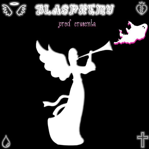 blasphemy (prod.crescnta)