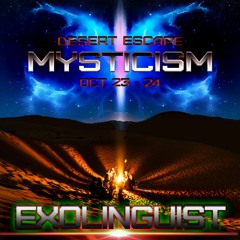Exolinguist - Desert Escape - Mysticism - Live Oct 24th, 2021