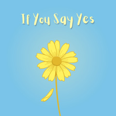 If You Say Yes (Original Demo Song)