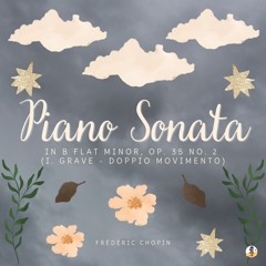 Piano Sonata in B Flat Minor 'Funeral March', Op. 35 No. 2 - I. Grave - Doppio Movimento