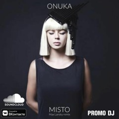 Onuka - Misto (Max Lansky Remix)