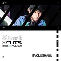 C̷U̷T̷S̷ | VOL. 6 - EvoluShawn