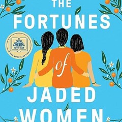 ⬇️ DOWNLOAD EBOOK The Fortunes of Jaded Women Full Online