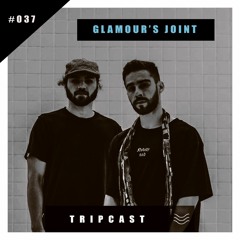 TRIPcast #037 - Glamour's Joint