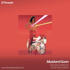 19 - 03 - 2022 - Mustard Gunn - Threads Mix MP3
