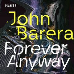John Barera ‘Forever Anyway’ [P9004]