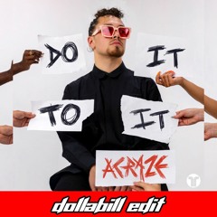 Acraze - Do It To It (Dolla Bill Remix)