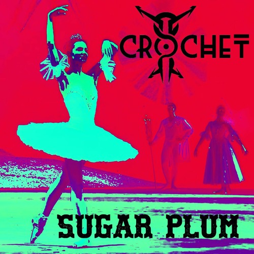 Stream Sugar Plum by Crochet Listen online for free on SoundCloud