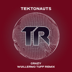 Tektonauts - Crazy (Incl. Wuillermo Tuff Remix)
