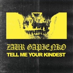 Zaur Gapienko - Tell Me Your Kindest [FD]