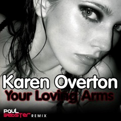 Karen Overton - Your Loving Arms (Paul Webster Remix)