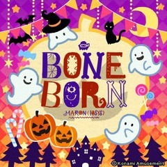 [DANCERUSH STARDOM 音源] BONE BORN - MARON (IOSYS)