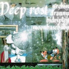 deep rest (feat. bjdripley & drannu) (prod. urchin & moonbasebaby)