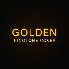 Golden – HUNTR/X (Ringtone Cover by CY)