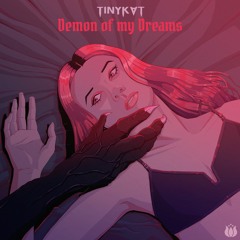 TINYKVT - Demon Of My Dreams