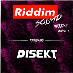 Disekt - Riddim Squad Mixtape Vol. 6