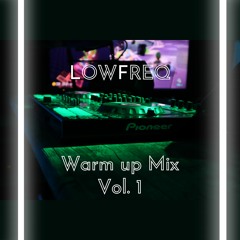 Warm up Mix Vol. 1 | DJ LowFreq
