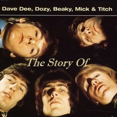 Story Of Dave Dee, Dozy, Beaky, Mick And Tich