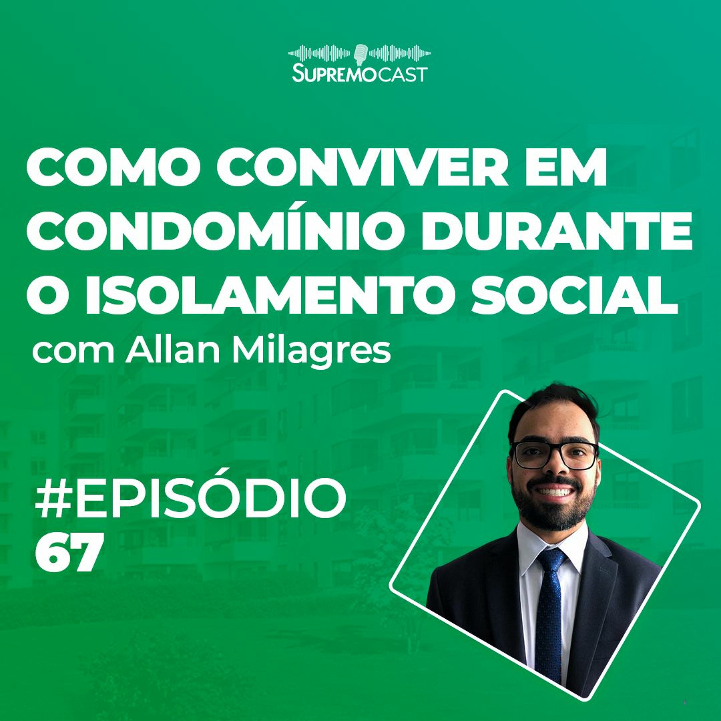 #67 - COMO CONVIVER EM CONDOMÍNIO DURANTE O ISOLAMENTO SOCIAL