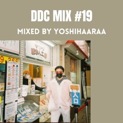 DDC MIX #19 MIXED BY YOSHIHAARAA