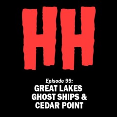 Episode 99: Great Lakes Ghost Ships & Cedar Point
