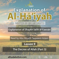 Al-Ha’iyah #9: The Decree of Allah (Part 3)